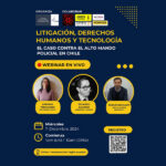 Seminario «Litigación, Derechos Humanos y Tecnología. El caso contra el Alto Mando Policial en Chile»